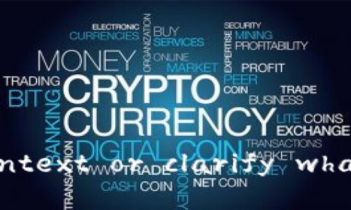 It seems like you are referring to 